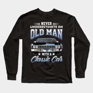 Never underestimate an old man with a classic car Long Sleeve T-Shirt